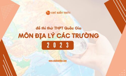 Đề thi thử trắc nghiệm môn Địa lí THPT Quốc Gia các trường năm 2023 có đáp án