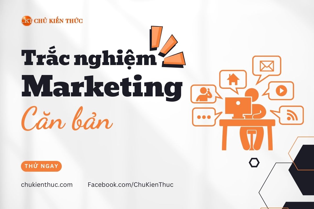 Trắc nghiệm Marketing căn bản có đáp án