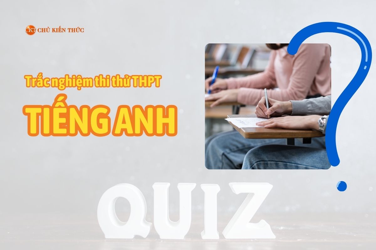 Trắc nghiệm thi thử tốt nghiệp môn Tiếng Anh